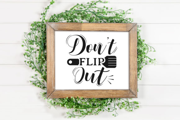 Don’t Flip Out Funny Kitchen SVG Design Graphics