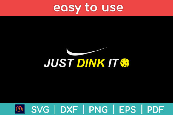 Just Dink It Funny Pickleball Svg: A Graphic for Crafters