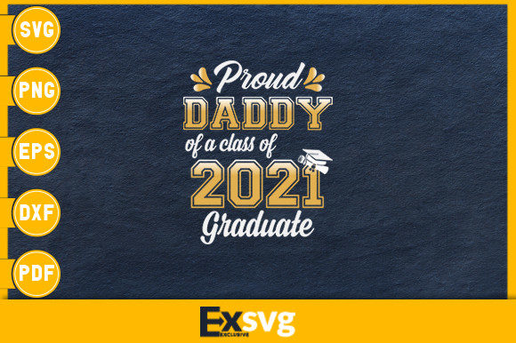 Proud Daddy of a Class of 2021 Graduate Graphics for Print Templates